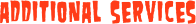Additional Services